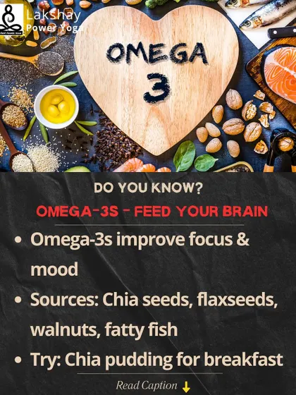 Your brain loves Omega-3s. Sources like chia seeds, flaxseeds, and walnuts improve focus and mood. Try adding them to your breakfast.