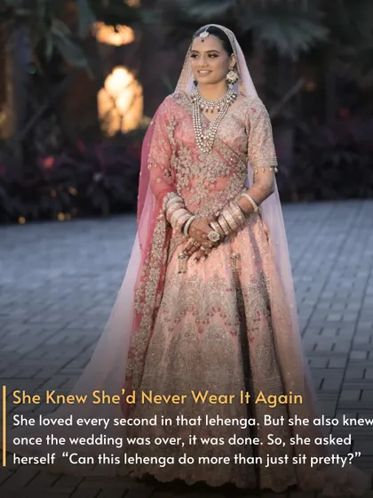 She Knew She'd Never Wear It Again. She loved her lehenga but knew its journey wasn't over. She asked, "Can this do more than just sit pretty?" and decided to let it shine again.