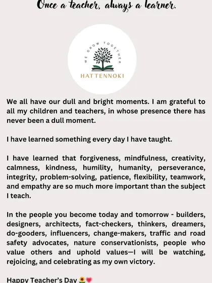 A personal reflection I wrote for Teachers' Day. It speaks to my belief that a teacher is always a learner and that my students' growth is my greatest victory.