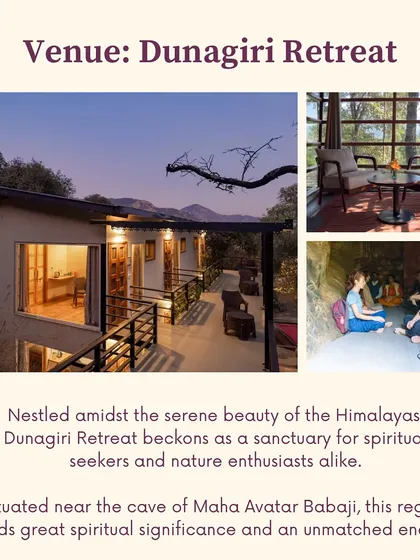 Our venue, Dunagiri Retreat, is a sanctuary nestled in the Himalayas near the cave of Mahavatar Babaji. The region holds immense spiritual significance, providing an unparalleled energy for our practice.