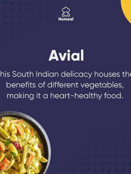 Exploring Avial. This South Indian delicacy is a mix of various vegetables cooked in a coconut and yogurt gravy, making it a heart-healthy food packed with vitamins and fiber.
