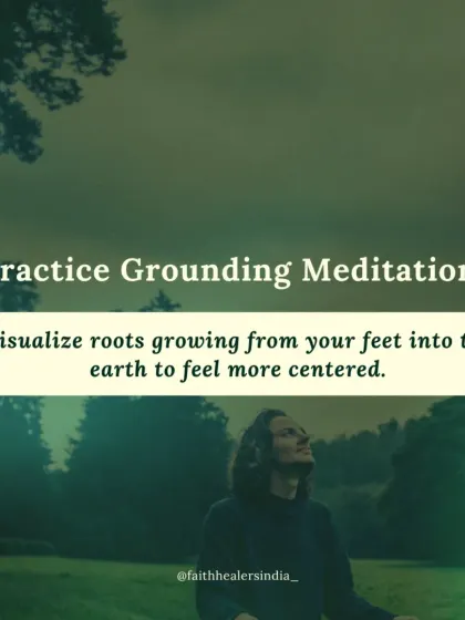 Practice grounding meditation by visualizing roots growing from your feet into the earth to feel more centered and stable.