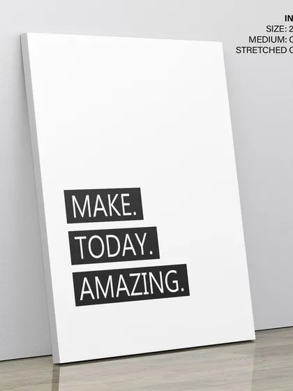 The "Make Today Amazing" quote as a clean, minimalist stretched canvas. This simple, bold design is a versatile piece of motivation for any room.