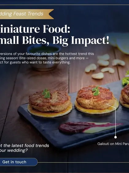 Miniature food means small bites, big impact. This wedding trend coscienza of mini dosas, burgers, and Galouti on Mini Paratha is perfect for guests who want to taste everything.