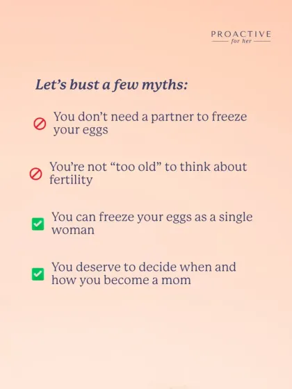 Let's clear up a few things. You don't need a partner to freeze your eggs, and you're not "too old" to think about your fertility. You can absolutely do this as a single woman because you deserve to decide when and how you become a mom.