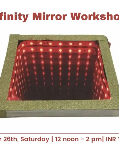 Our Infinity Mirror workshop poster. This project is a mesmerizing optical illusion you can build yourself, teaching you about light, reflection, and RGB LEDs.