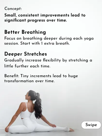 The 1% rule can be applied by focusing on one extra deep breath, holding a stretch a little longer, or simply being more present in each session.