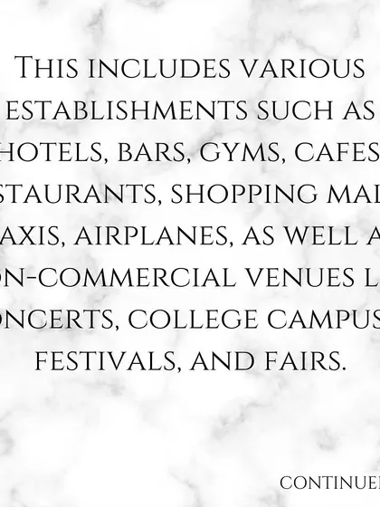This law applies to a wide range of establishments, including hotels, bars, gyms, cafes, restaurants, and even non-commercial venues like college festivals.