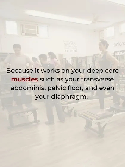 It also works your deep core muscles, like your transverse abdominis and pelvic floor.