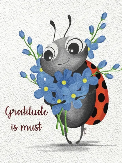 An adorable ladybug holding a bouquet of blue flowers. This digital piece, with the quote 'Gratitude is must', is a sweet reminder to appreciate the little things.