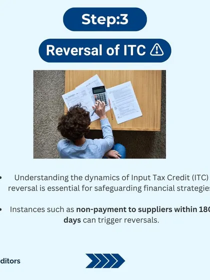 Step 3 continued: Understanding ITC reversal is also key. For example, if you do not pay a supplier within 180 days, a previously claimed credit may be reversed. I help you manage this to protect your finances.