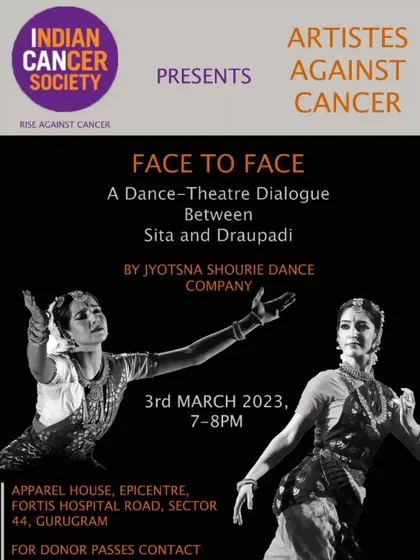 The poster for "FACE TO FACE: A Dance-Theatre Dialogue Between Sita and Draupadi," a fundraiser for the Indian Cancer Society. This production shares the core theme of "SAKHI".