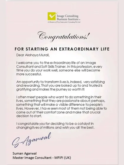 This warm welcome letter from Suman Agarwal, a master image consultant, marked the official start of my extraordinary life as a trainer. It's a reminder that my work helps others become more successful.