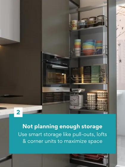 Not planning enough storage is a major design flaw. We use smart storage like pull-out pantry units and magic corners to maximize every inch of your kitchen.