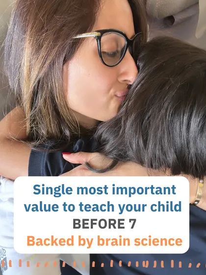 The single most important value to teach your child before age 7, backed by brain science, is kindness.