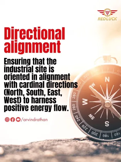 For any industrial site, the first step is ensuring directional alignment with the cardinal points to harness positive energy flow.