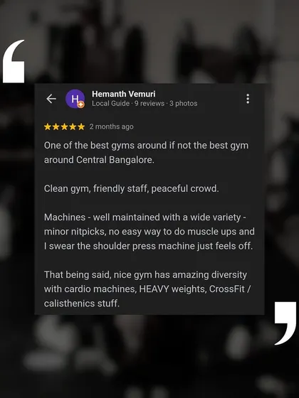 "One of the best gyms around Central Bangalore." We're proud to hear reviews like this from Hemanth, highlighting our clean facility, friendly staff, and the amazing diversity of equipment for cardio, heavy weights, and CrossFit.