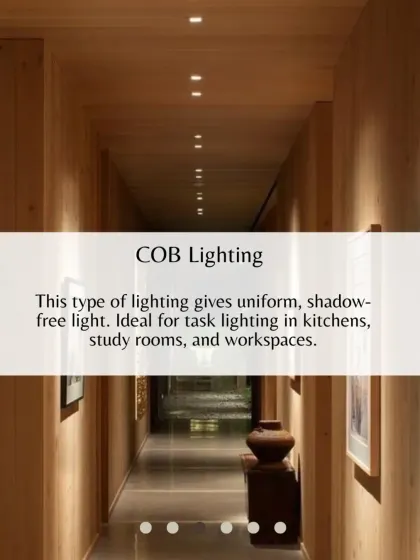 COB (Chip on Board) lighting provides uniform, shadow-free light, making it ideal for task-oriented areas like kitchens, study rooms, and workspaces where clear visibility is essential.