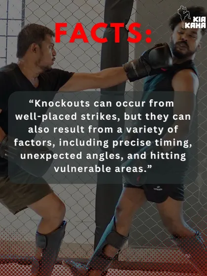 Fact: Knockouts can result from well-placed strikes, precise timing, unexpected angles, and hitting vulnerable areas. It's about technique, not just power.