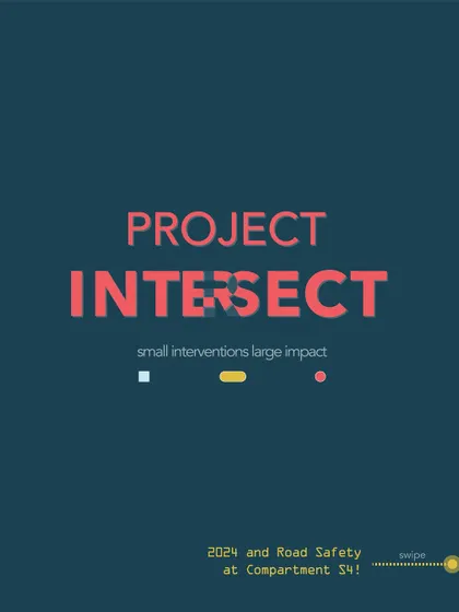 The title card for 'Project Intersect', our initiative focused on road safety. The tagline "small interventions large impact" encapsulates our philosophy of using targeted design to create safer streets.