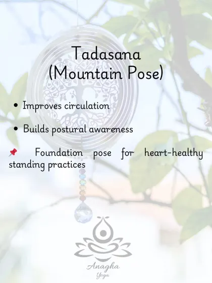 Tadasana (Mountain Pose) is a foundational pose for heart health, as it improves circulation and builds postural awareness.