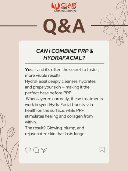 Can you combine PRP and HydraFacial? Yes, and it's often the secret to faster, more visible results. HydraFacial preps the skin perfectly, allowing the healing and collagen-stimulating power of PRP to work more effectively.