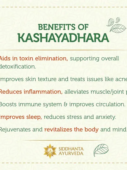 Kashayadhara involves pouring a continuous stream of warm herbal decoction over the body. This therapy aids in detoxification, reduces inflammation, improves sleep, and revitalizes the body and mind.