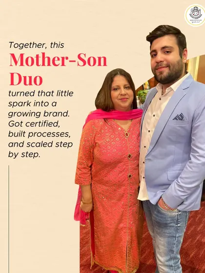 Together, as a mother-son team, we turned that small spark into a growing brand. We got certified, built processes, and scaled our homemade dream step by step.