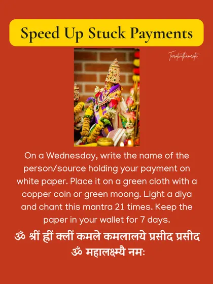 When a payment is stuck, it creates a financial block. This Wednesday ritual is designed to get your money moving. By using a mantra and writing the name of the source, you can clear the blockage and speed up your payment.