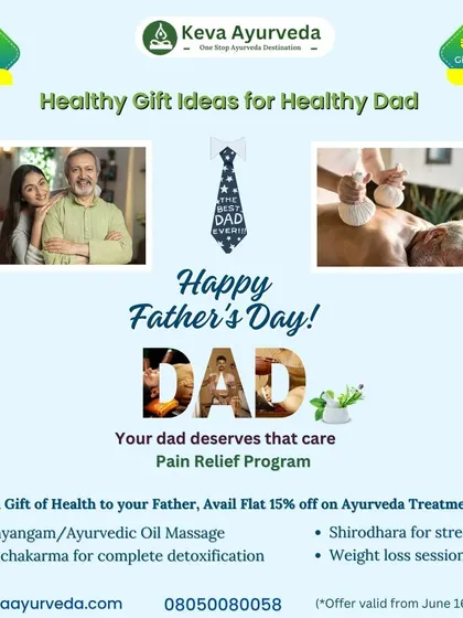 This Father's Day, give the gift of health. We are offering a flat 15% discount on our Ayurveda treatments, including Abhyangam oil massage, Panchakarma detoxification, and Shirodhara for stress relief.
