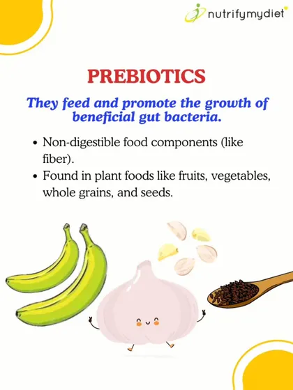 Prebiotics are the food for your good gut bacteria. I explain that these non-digestible fibers are found in plant foods like bananas, garlic, and whole grains, and are essential for a thriving gut microbiome.