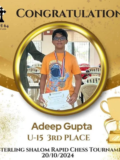 Well done to Adeep Gupta for securing 3rd place in the U-15 category at the 1st Sterling Shalom Rapid Chess Tournament.