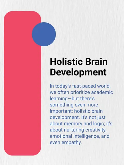 Holistic brain development is about more than just memory and logic. It's about nurturing creativity, emotional intelligence, and empathy to raise a well-rounded child.