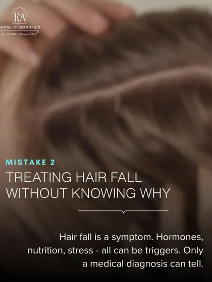 The second mistake is treating hair fall without knowing why. Hair fall is a symptom, and only a medical diagnosis can identify triggers like hormones, nutrition, or stress to guide effective treatment.