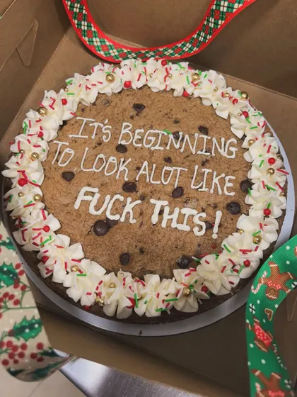For those days when the holiday stress is a bit much, I made this giant cookie. It’s the perfect way to share a laugh during the busiest time of the year.