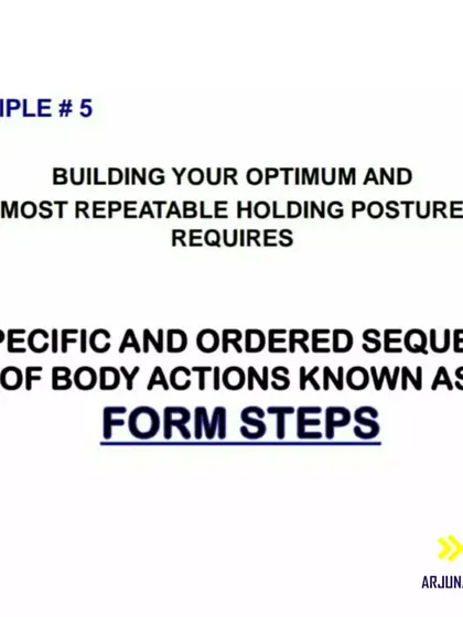 Principle #5: A repeatable holding posture is built through a specific sequence of body actions known as form steps. We drill these steps until they become second nature.