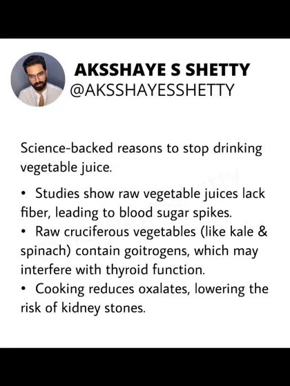 Science shows raw vegetable juices lack fiber, which can lead to blood sugar spikes. Raw cruciferous vegetables also contain goitrogens, which may interfere with thyroid function. Cooking solves these issues.