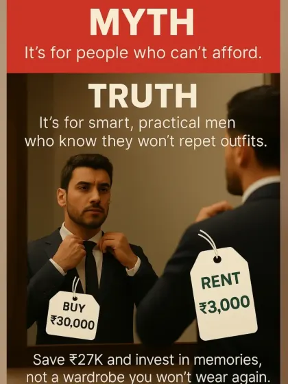 Myth: "It's for people who can't afford it." Truth: It's for smart, practical men who know they won't repeat outfits. Save ₹27,000 and invest in memories, not a wardrobe you won't wear again.