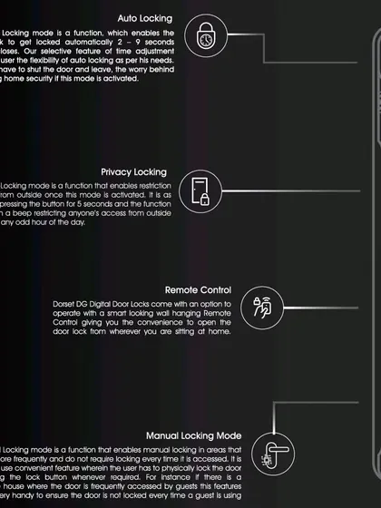 We customize the lock's behavior to fit your lifestyle. Features include an Auto-Locking function that secures the door after a set time, a Privacy Locking mode to restrict outside access, and a Manual Locking mode for high-traffic situations like parties.