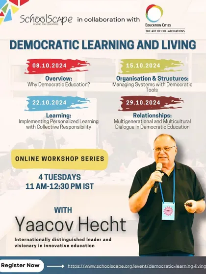 The updated poster for our online workshop series on Democratic Learning and Living with internationally distinguished leader Yaacov Hecht.