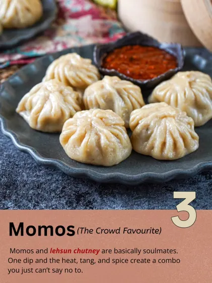 Momos and lehsun chutney are soulmates. One dip into this combo of heat, tang, and spice is all it takes to get you hooked.
