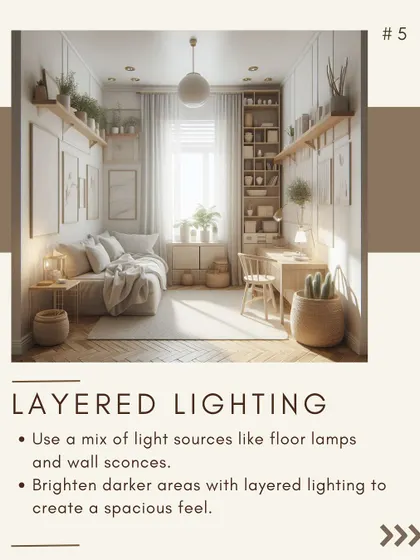 Layered lighting can completely transform a small room. I use a mix of ambient, task, and accent lights, such as floor lamps and wall sconces, to brighten dark corners and create an illusion of spaciousness.