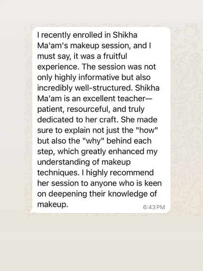 This student highlights that I explain not just the "how" but also the "why" behind each step, which greatly enhanced her understanding of makeup techniques.