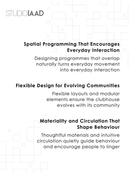 This graphic outlines our core principles for clubhouse design. We focus on spatial programming that encourages interaction, flexible layouts for evolving communities, and using materials and circulation paths to guide behavior and encourage people to linger.