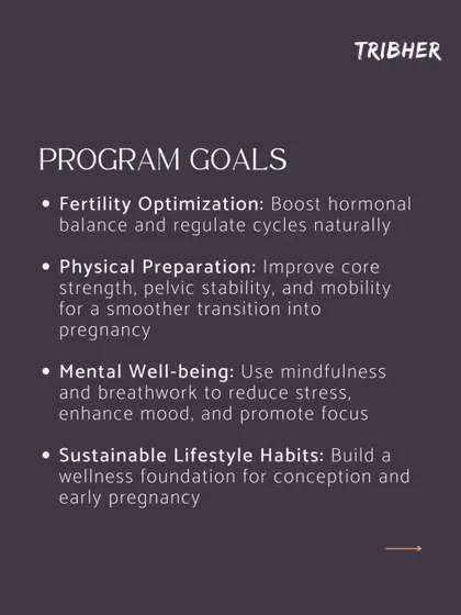 Our program goals are clear: we help you optimize fertility by balancing hormones, prepare your body physically with core and pelvic work, support your mental well-being, and build sustainable, healthy habits for the long term.