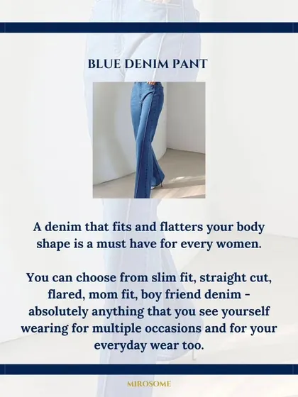 A blue denim pant that fits and flatters your body shape is a must-have for every woman. Whether you choose slim fit, straight cut, or flared, pick a style you can wear for multiple occasions.