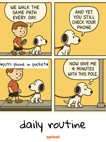 "You still check your phone? Now give me 4 minutes with this pole." A hilarious comic about a dog calling out its human for being distracted on a walk.