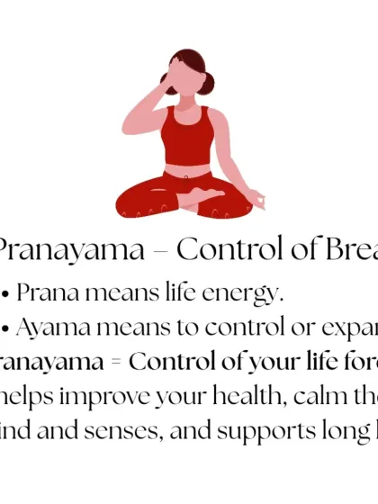 Pranayama, the fourth limb, is the control and expansion of our life force energy (Prana). This practice of breath control helps improve health, calm the mind, and support a long life.