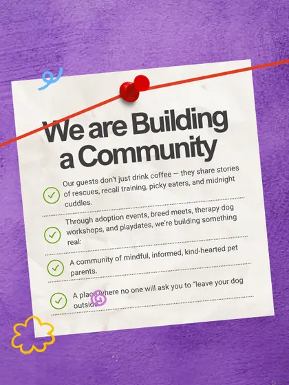 We are building more than a business; we are building a community. This is a place where pet parents share stories, support each other, and no one will ever ask you to 'leave your dog outside'.