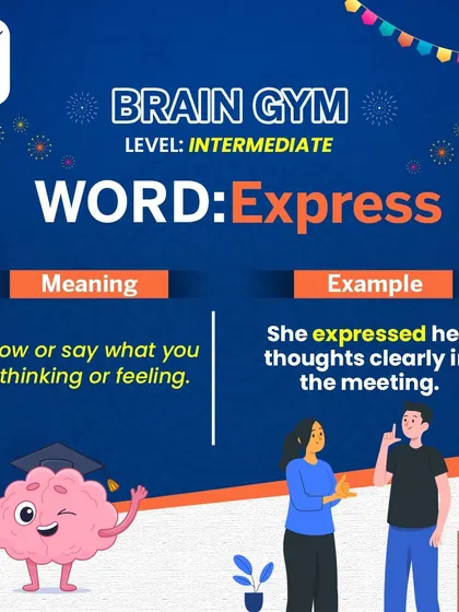 Let's learn the word 'Express'. It means to show or say what you are thinking or feeling. A strong vocabulary allows you to express your ideas clearly and accurately.